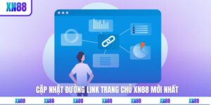 Cập Nhật Đường Link Trang Chủ XN88 Mới Nhất, Không Bị Chặn
