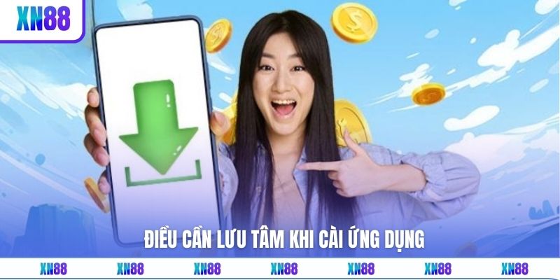 Điều cần lưu tâm khi cài ứng dụng