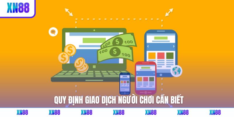 Quy định giao dịch người chơi cần biết