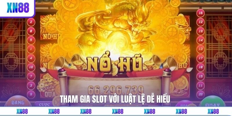 Tham gia slot với luật lệ dễ hiểu 